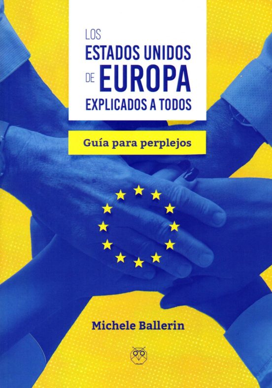 Los Estados Unidos De Europa Explicados A Todos