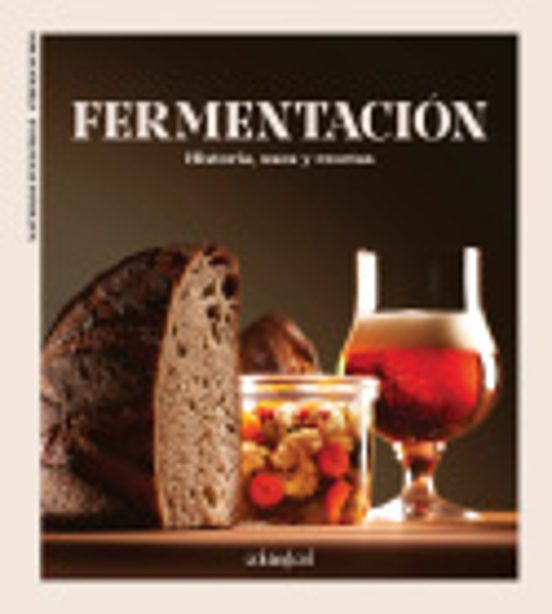 Fermentacion: Historia Usos Y Recetas