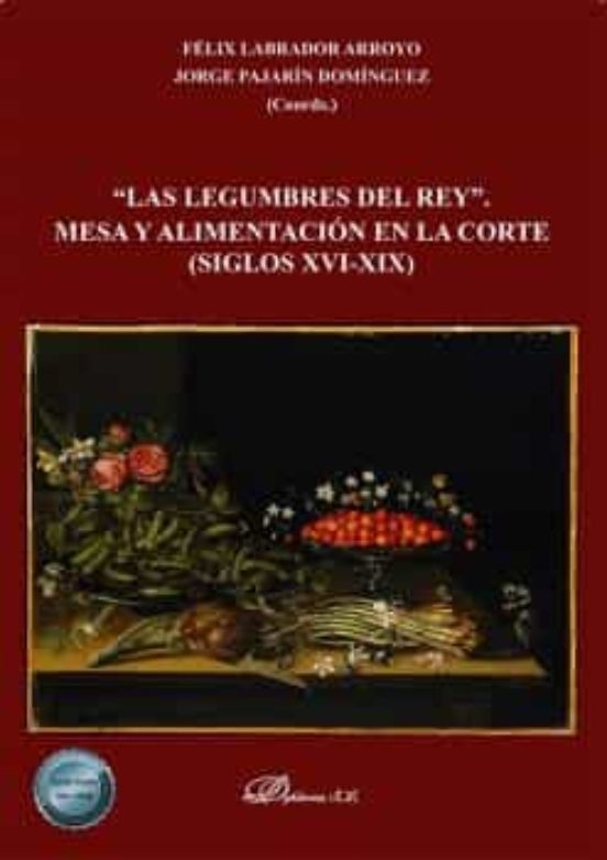 Las Legumbres Del Rey. Mesa Y Alimentación En La Corte