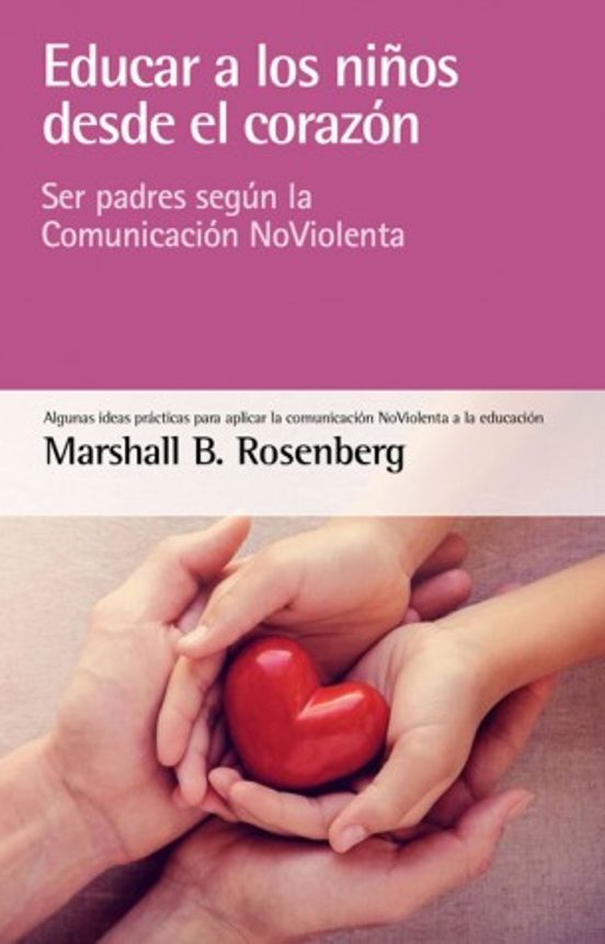 Educar A Los Niños Desde El Corazon: Ser Padres Segun La Comunidad Nov