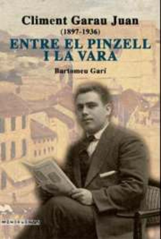 Climent Garau Juan : Entre El Pinzell I La Vara