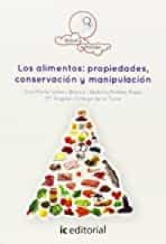 Los Alimentos: Propiedades Conservación Y Manipulación