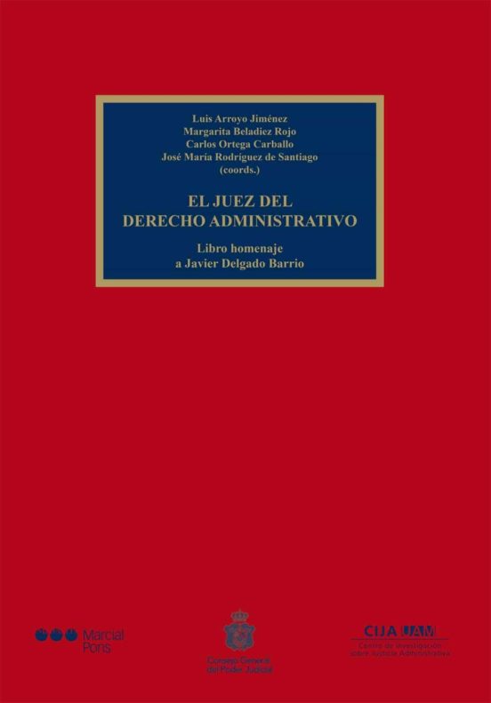 El Juez Del Derecho Administrativo Libro Homenaje A Javier Delgado Bar