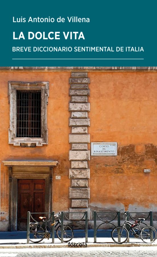 La Dolce Vita: Breve Diccionario Sentimental De Italia