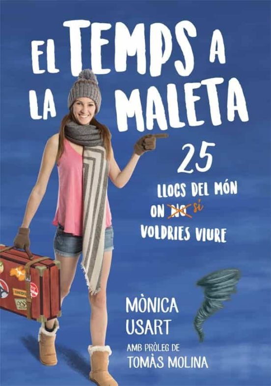 El Temps A La Maleta: 25 Llocs Del Mon On No Voldries Viure