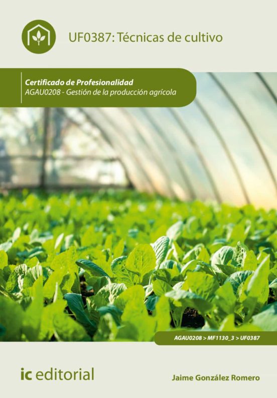 Agau0208 Técnicas De Cultivo. - Gestión De La Producción Agrí