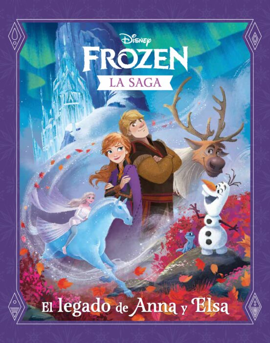 Frozen. La Saga. El Legado De Anna Y Elsa