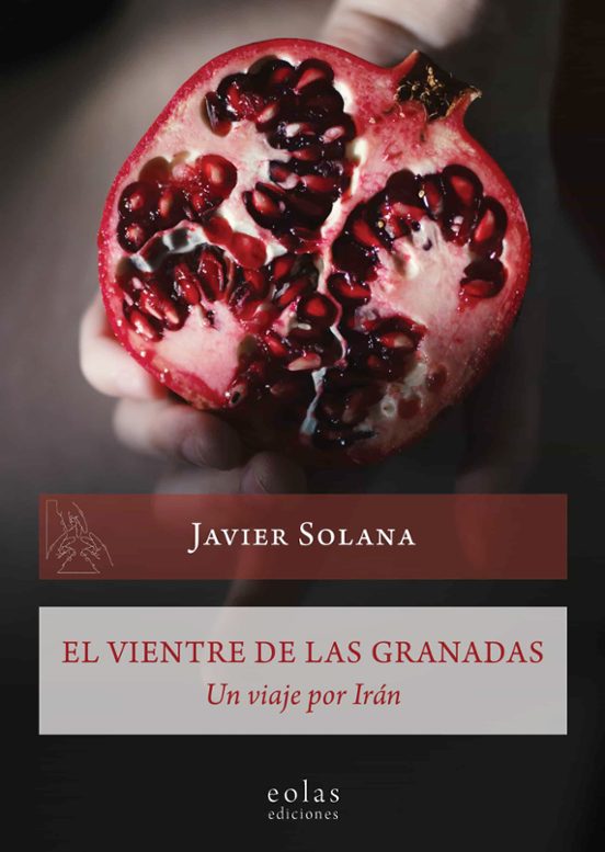 El Vientre De Las Granadas: Un Viaje Por Iran