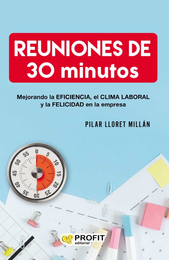 Reuniones De 30 Minutos: Mejorando La Eficiencia El Clima Laboral Y La