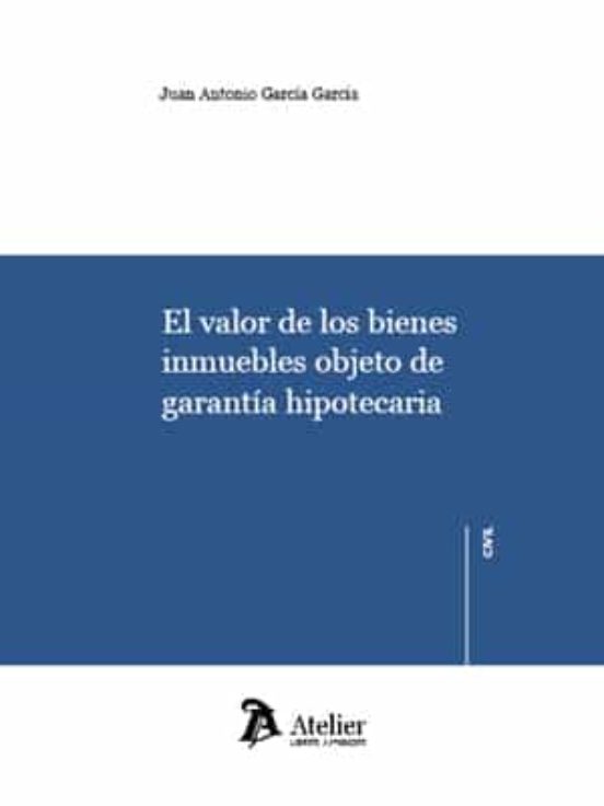 Valor de los Bienes Inmuebles Objeto de Garantía Hipotecaria