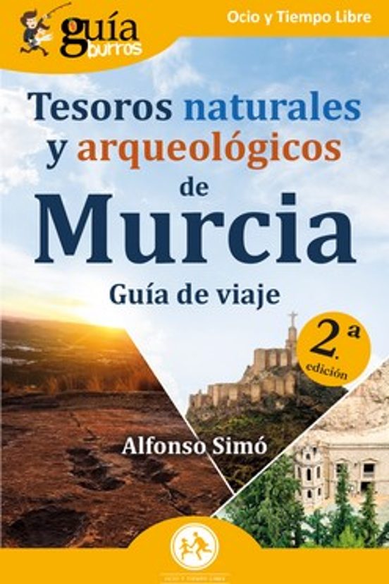 GuíaBurros: Tesoros Naturales Y Arqueológicos De Murcia