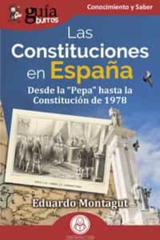 Las Constituciones En España Desde La Pepa Hasta La Constitución De 19