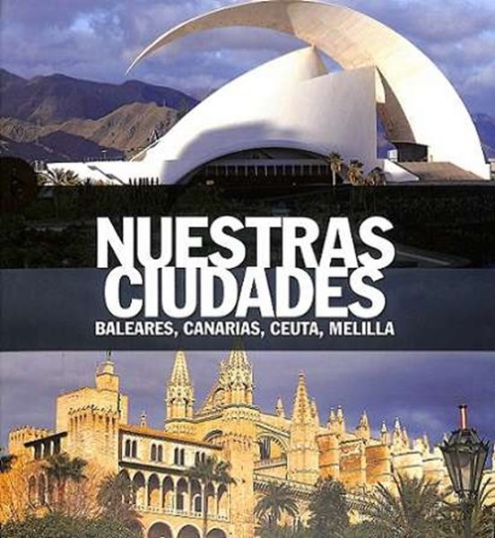 Nuestras Ciudades Baleares Canarias Ceuta Melilla