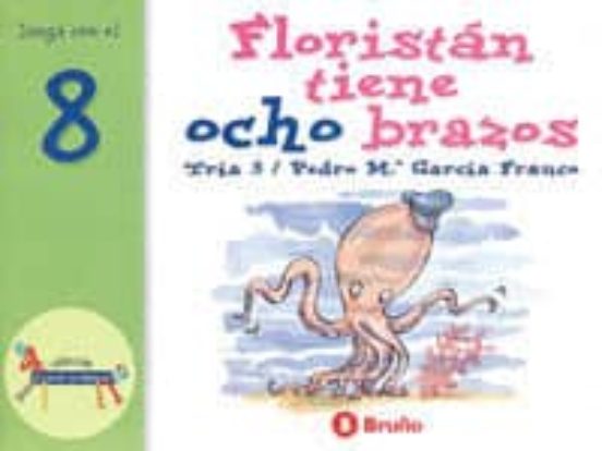 El Zoo De Los Numeros: Floristan Tiene Ocho Brazos