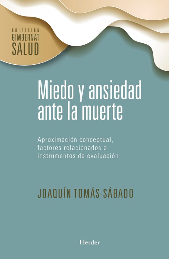 Miedo Y Ansiedad Ante La Muerte: Aproximacion Conceptual Factores Rela