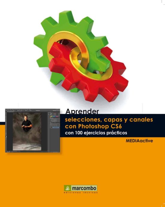 Aprender Selecciones Capas Y Canales Con Photoshop Cs6 Con 100 E Jerci
