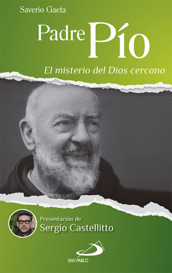 Padre Pio: El Misterio Del Dios Cercano