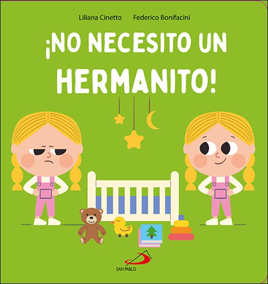 ¡no Necesito Un Hermanito!