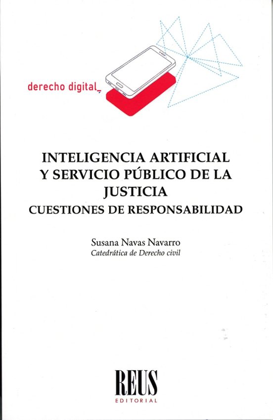 Inteligencia Artificial Y Servicio Público De La Justicia. Cuestiones De Responsabilidad