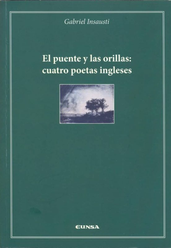El Puente Y Las Orillas: Cuatro Poetas Ingleses