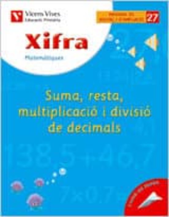 Xifra Suma Resta Mult. Div. Decimals: Primaria 6º