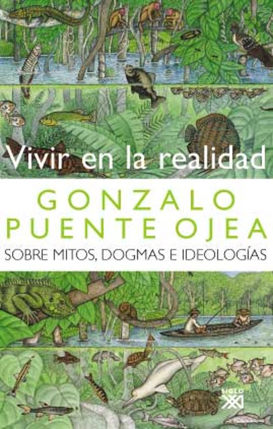 Vivir en la Realidad: Sobre Mitos Dogmas e Ideologías