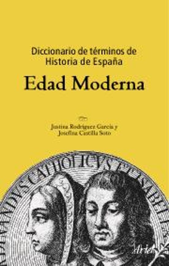 Diccionario De Terminos De Historia De España: Edad Moderna