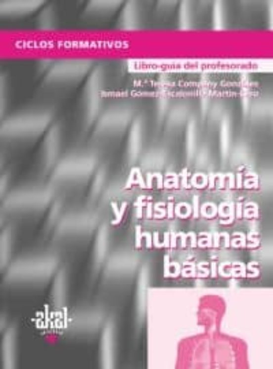 Anatomía y Fisiología Humanas Básicas. Libro del Profesor