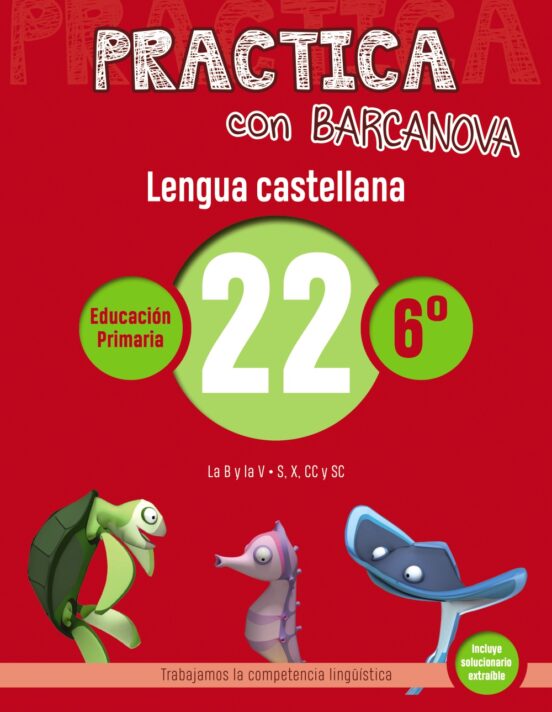 Practica Con Barcanova: Lengua Castellana 22: Ortografia 6º. 22