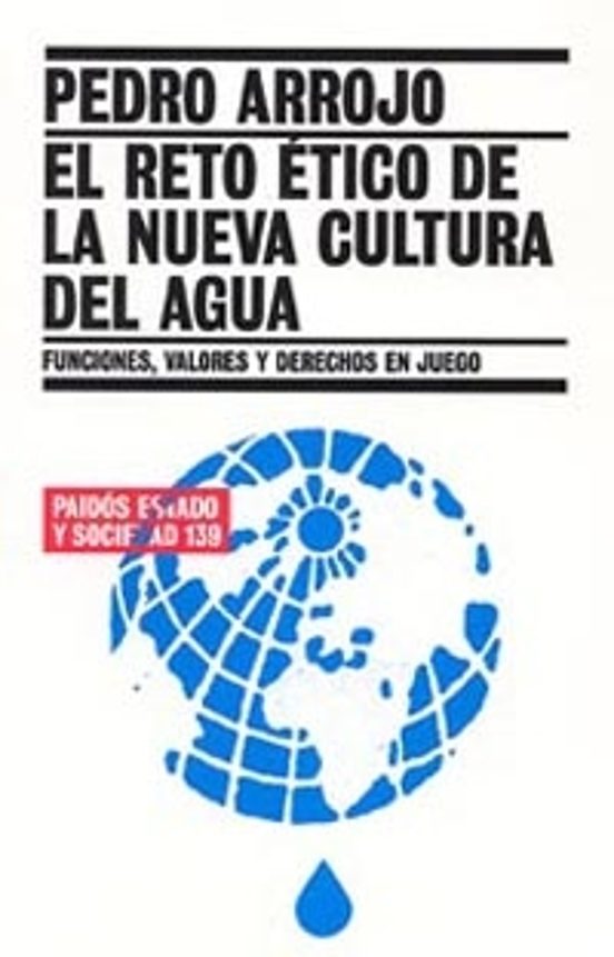 El Reto Etico De La Nueva Cultura Del Agua: Funciones Valores Y Derech
