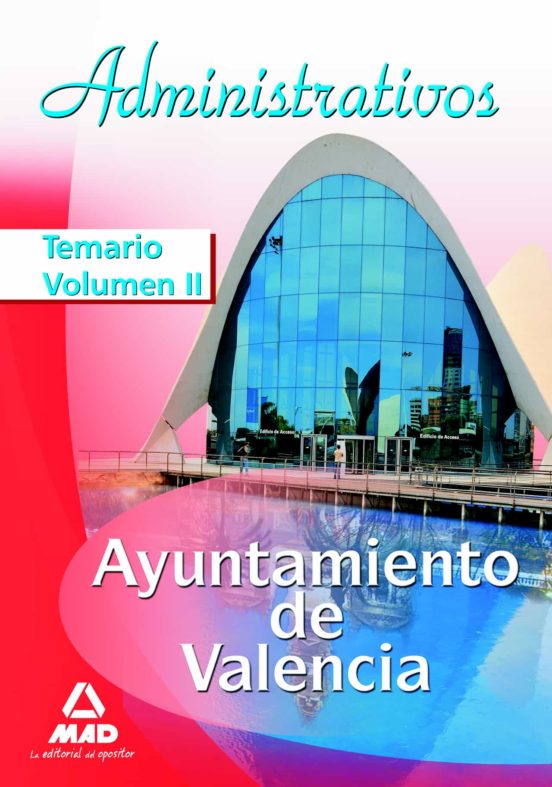 Administrativos Del Ayuntamiento De Valencia Temario. Volumen Ii