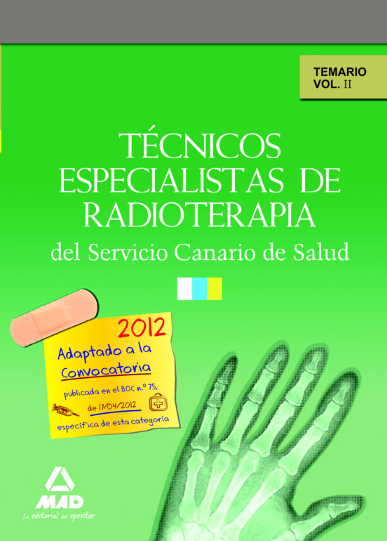 Técnicos Especialistas De Radioterapia Del Servicio Canario De Salud. Temario. Volumen Ii