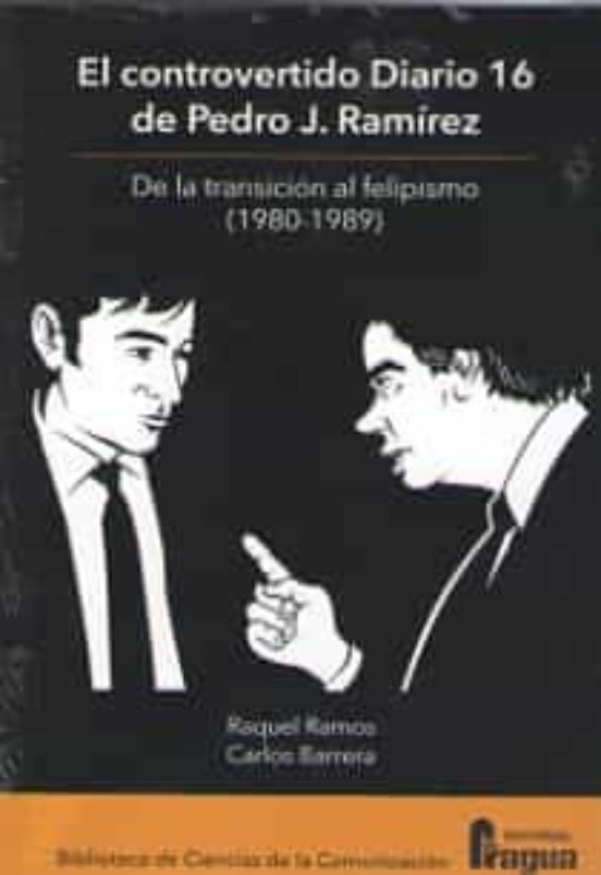 Controvertido Diario 16 De Pedro J. Ramirez El