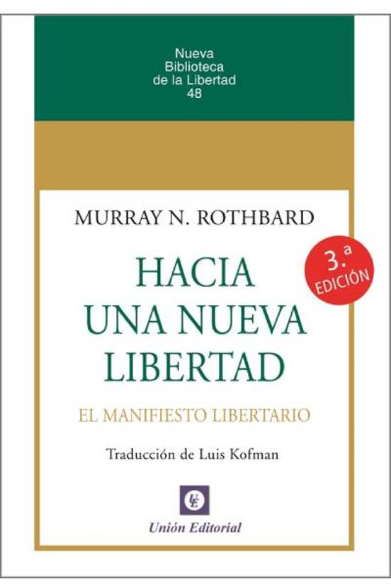 Hacia Una Nueva Libertad. El Manifiesto Libertario 2021