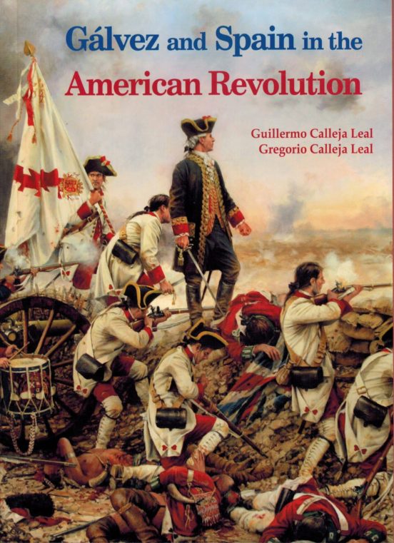 Galvez And Spain In The American Revolution