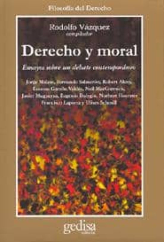 Derecho Y Moral: Ensayos Sobre Un Debate Contemporaneo