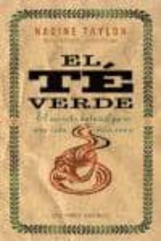 El Te Verde: El Secreto Natural Para Una Vida Mas Sana