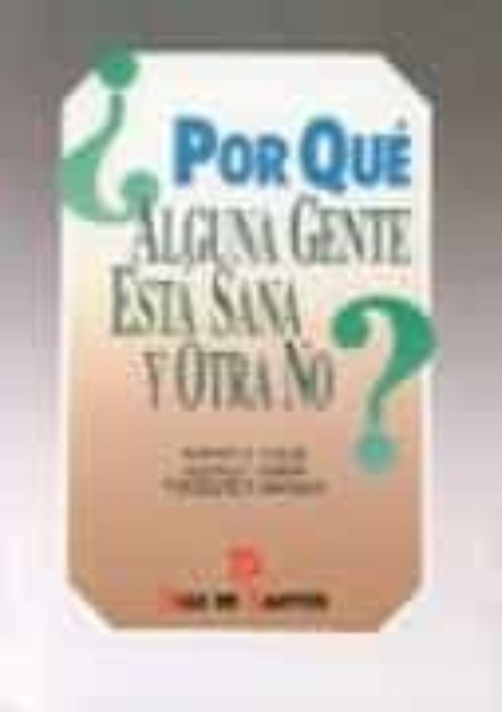 Por Que Alguna Gente Esta Sana Y Otra No?: Los Determinantes De L A Sa