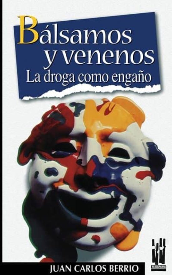 Balsamos Y Venenos. La Droga Como Engaño