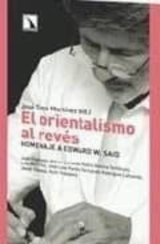 El Orientalismo Al Reves: Homenaje A Edwar W. Said