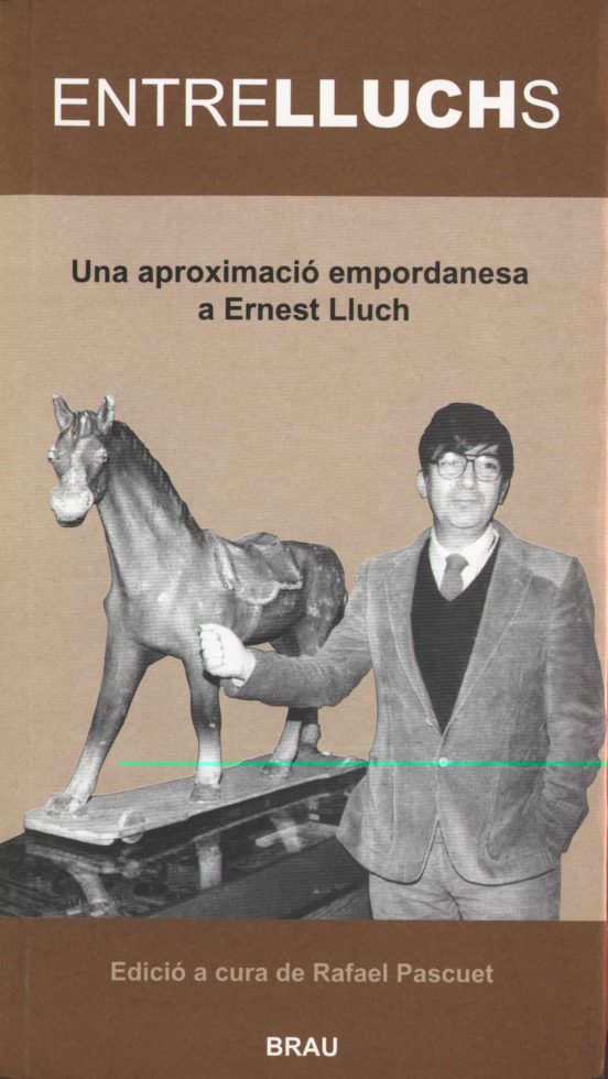 Entrelluchs: Una Aproximacio Empordanesa A Ernest Lluch