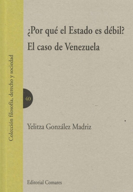 ¿por Que El Estado Es Debil?: El Caso De Venezuela