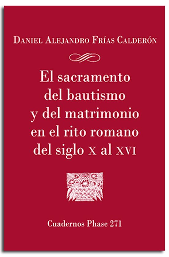 El Sacramento Del Bautismo Y Del Matrimonio En El Rito Romano Del Siglo X Al XVI