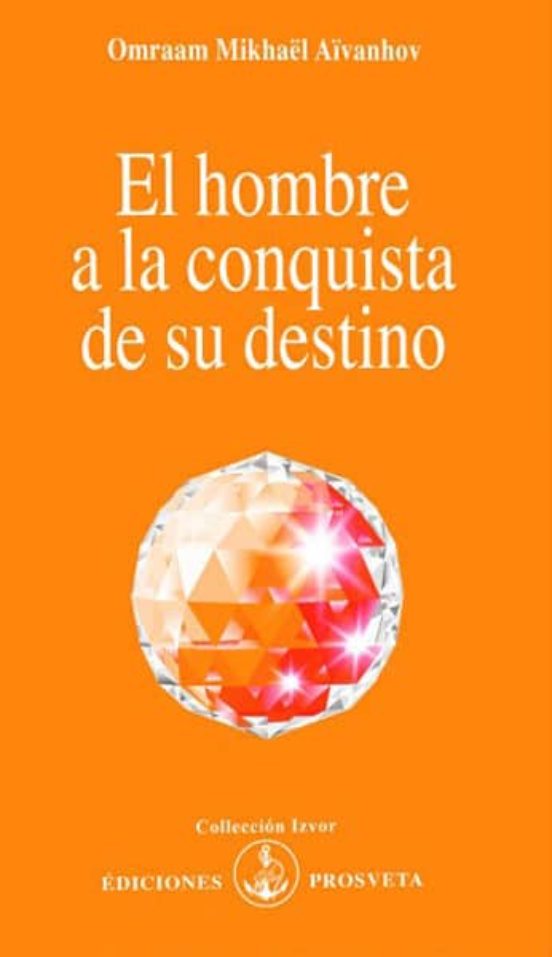 El Hombre A La Conquista De Su Destino