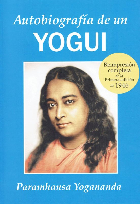 Autobiografia De Un Yogui-1946: Edicion Original Inalterada 1946