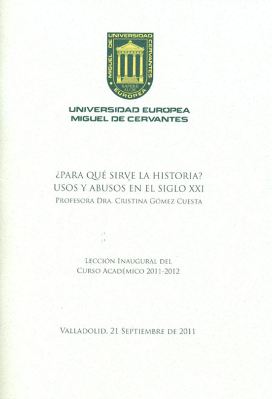 ¿para Que Sirve La Historia? Usos Y Abusos En El Siglo Xxi