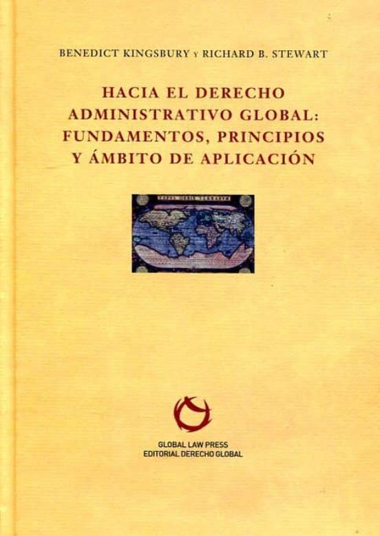 Hacia El Derecho Administrativo Global: Fundamentos Principios Y Ámbit