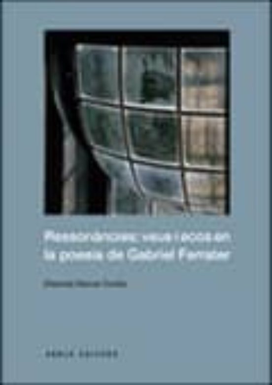 Ressonancies: Veus I Ecos En La Posiaq De Gabriel Ferrater