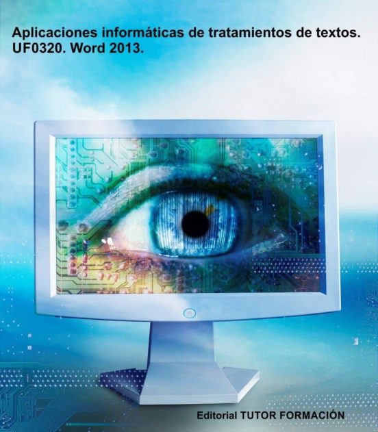 Aplicaciones Informaticas De Tratamiento De Textos. Uf0320 Word 2013