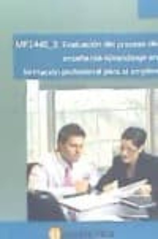 MF1445_3 Evaluación Del Proceso De Enseñanza-aprendizaje En Formación Profesional Para El Empleo